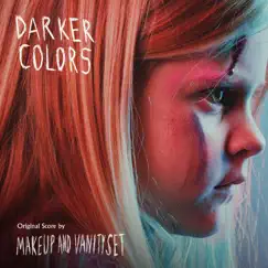 Darker Colors (Original Motion Picture Soundtrack) by Makeup and Vanity Set album reviews, ratings, credits