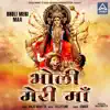 Bholi Meri Maa - Single album lyrics, reviews, download