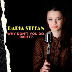 Why Don't You Do Right? - Single by DARIA STEFAN album reviews, ratings, credits