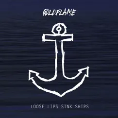 Loose Lips Sink Ships - Single by GoldFlame album reviews, ratings, credits