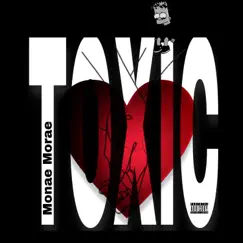 Toxic - Single by Monae Morae album reviews, ratings, credits