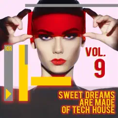 Sweet Dreams Are Made of Tech House, Vol. 9 by Various Artists album reviews, ratings, credits