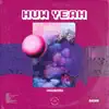 Huw Yeah - Single album lyrics, reviews, download