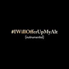 IWillOfferUpMyAlt (Instrumental) Song Lyrics