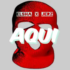 Aquí (feat. Jerz) - Single by Elsha album reviews, ratings, credits