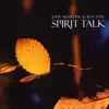 Spirit Talk album lyrics, reviews, download