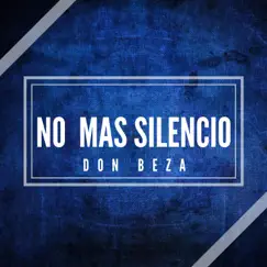 No Mas Silencio - Single by Don Beza album reviews, ratings, credits