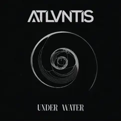 Under Water - Single by ATLVNTIS album reviews, ratings, credits