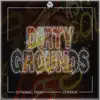 Dirty Grounds (feat. Chxnge) - Single album lyrics, reviews, download