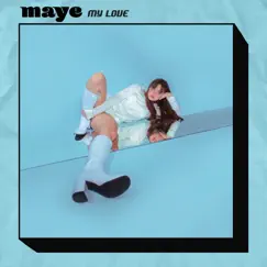 My Love - Single by Maye album reviews, ratings, credits