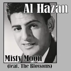 Misty Moon (feat. The Blossoms) - Single by Al Hazan album reviews, ratings, credits