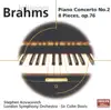 Brahms: Piano Concerto No. 2; 8 Piano Pieces, Op. 76 album lyrics, reviews, download