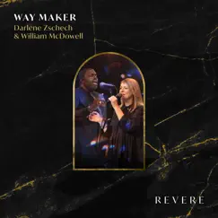 Way Maker (Live) - Single by REVERE, Darlene Zschech & William McDowell album reviews, ratings, credits