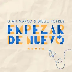 Empezar de Nuevo (Remix) - Single by Gian Marco & Diego Torres album reviews, ratings, credits