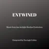 Entwined (Music from the Arclight Drama Studios Production) - EP album lyrics, reviews, download
