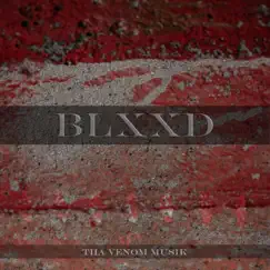 Blxxd - Single by Tha Venom Musik album reviews, ratings, credits