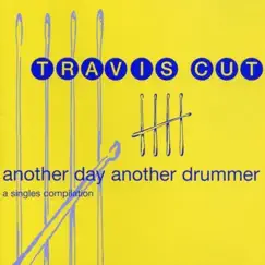 Another Day Another Drummer by Travis Cut album reviews, ratings, credits