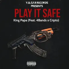 Play It Safe (feat. 4bands & Cripto) - Single by King Papa album reviews, ratings, credits