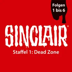 SINCLAIR, Staffel 1: Dead Zone, Folgen: 1-6 (Ungekürzt) by John Sinclair album reviews, ratings, credits