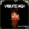 Vibrate High - EP album lyrics, reviews, download