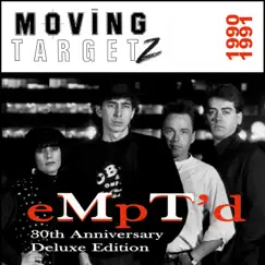 Empty'd: 30th Anniversary Deluxe Edition (1990 - 1991) by Moving Targetz album reviews, ratings, credits