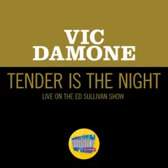 Tender Is The Night (Live On The Ed Sullivan Show, December 10, 1961) - Single by Vic Damone album reviews, ratings, credits