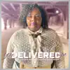 You Delivered Me (feat. NaQuia Chante) - Single album lyrics, reviews, download