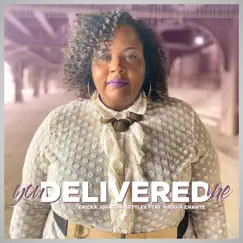 You Delivered Me (feat. NaQuia Chante) Song Lyrics