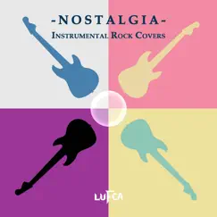 Nostalgia: Instrumental Rock Covers - EP by Lufca album reviews, ratings, credits