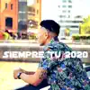 Siempre Tu 2020 - Single album lyrics, reviews, download