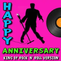 Happy Anniversary (King of Rock ‘n’ Roll Version) - Single by Happy Anniversary album reviews, ratings, credits