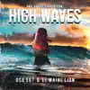 High Waves (feat. Oso 507 & El Maine Lion) - Single album lyrics, reviews, download