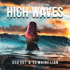 High Waves (feat. Oso 507 & El Maine Lion) - Single by Ras Yorsh album reviews, ratings, credits