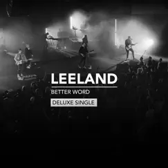 Better Word (Deluxe Single) - Single by Leeland album reviews, ratings, credits