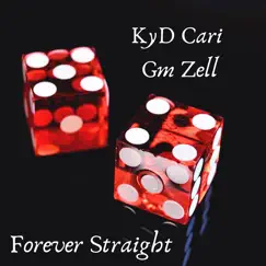 Forever Straight (feat. Gm Zell) - Single by KyD Cari album reviews, ratings, credits