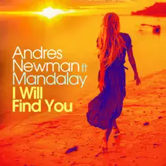 I Will Find You (feat. Mandalay) - Single by Andres Newman album reviews, ratings, credits