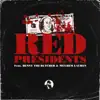 Red Presidents (feat. Benny the Butcher & Meyhem Lauren) - Single album lyrics, reviews, download