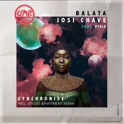 Synchronise (feat. Pixie Bennett) - EP by Balata & Josi Chave album reviews, ratings, credits