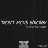 Don't Move Wrong (feat. BarZetti & Dat Boy Supa) - Single album lyrics, reviews, download
