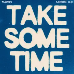 Take Some Time (RJD2 Remix) - Single by Wilderado album reviews, ratings, credits