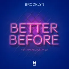 Better Before (feat. Rachel Costanzo) Song Lyrics