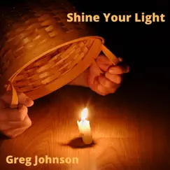 Shine Your Light by Greg Johnson album reviews, ratings, credits