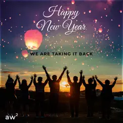 Happy New Year We're Taking It Back - Single by A W Squared album reviews, ratings, credits