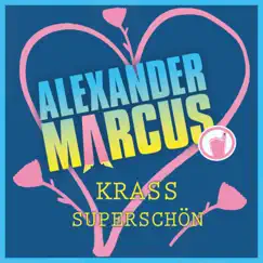 Krass superschön - Single by Alexander Marcus album reviews, ratings, credits