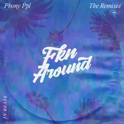 Fkn Around (JnBeats Remix) - Single by Phony Ppl album reviews, ratings, credits