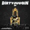 DirtyJuugin Ep. album lyrics, reviews, download