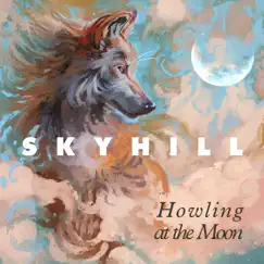 Howling at the Moon - Single by Skyhill album reviews, ratings, credits