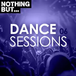 Nothing But... Dance Sessions, Vol. 6 by Various Artists album reviews, ratings, credits