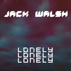 Lonely - Single by Jack Walsh album reviews, ratings, credits