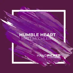 Humble Heart - Single by Matt McChlery album reviews, ratings, credits